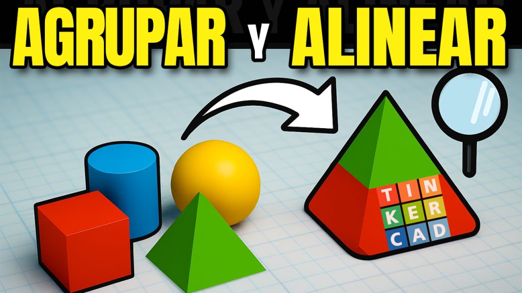 Tutorial: Agrupar, alinear y reflejar objetos en Tinkercad paso a paso